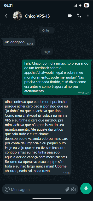 depoimento no WhatsApp: uptime absurdo, nada cai, nada trava — não largo nunca mais
